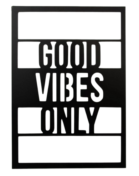 Good Vibes Only