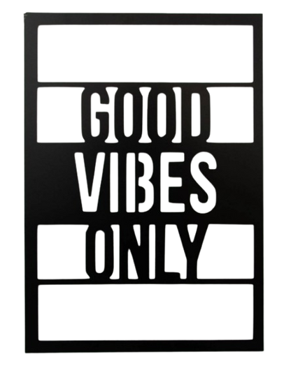 Good Vibes Only